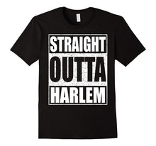 Straight Outta Harlem T-Shirt Funny Gift Shirt