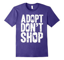Dont Shop Adopt Save Life Tshirt Rescue Animals Love