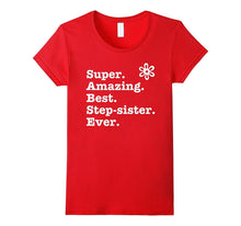 SUPER AMAZING BEST Step-Sister EVER T-Shirt