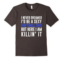 Men's Never Dreamed I'd Be a Sexy Softball Dad Shirt