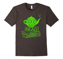 GOOD Tea Read Books T-Shirt for Girls,Boys,Teens,Men & Women