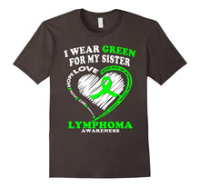 Lymphoma Awareness Shirt - I Wear Green for My Sister