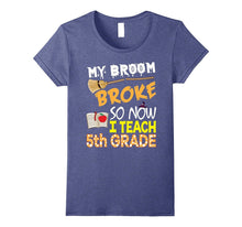 My Broom Broke So Now I Teach 5th Grade Halloween T-Shirt