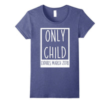 Only Child Expires March 2018 T-Shirt