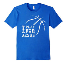 I Play for Jesus, Distressed Christian Basketball T Shirt