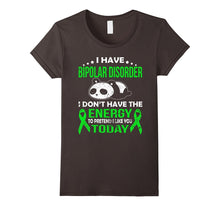 I Have Bipolar Disorder I Don't Have the Energy T Shirt