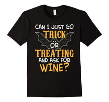 Can I Just Go Trick or Treating and Ask for Wine T-Shirt