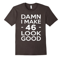 46 Years Old Look Good-46th Birthday Gift Ideas for Her/Him