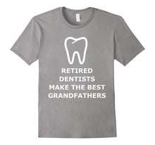Retired Dentists Make the Best Grandfathers Shirt Father Day