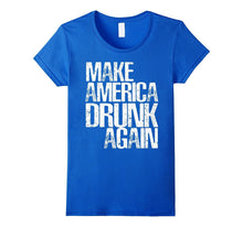 Make America Drunk Again Shirt Gift for American Patriotic