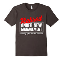 Retired Under New Management Funny Retirement Party T-Shirt