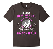 I Know I Hike Like a Girl Try to Keep Up Shirt Funny Hiking