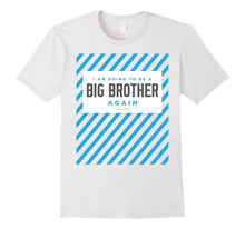 Going to Be Big Brother Again T Shirt - Older Brother Gifts