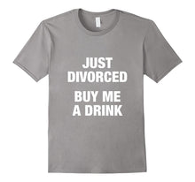 Just Divorced Buy Me a Drink T Shirt