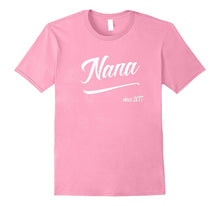 Nana Since 2017 TShirt Papa Best Mama Grand Kids Day Mom Dad