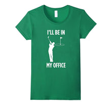 I'll Be in My Office Golfing Funny Dad Golf Lover  T Shirt