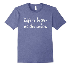 "Life Is Better at the Cabin" Relaxing Boating Camp T-Shirt