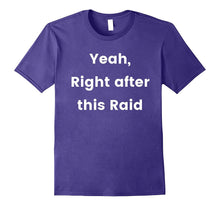 Right After This Raid Shirt - Gaming Funny Gamer Video Game
