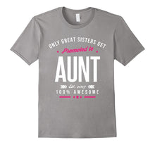 Only the Best Sisters Get Promoted to Aunt T-Shirt