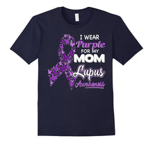 I Wear Purple for My Mom - Lupus Awareness Shirt
