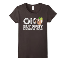 OK but First Moscow Mule Funny Cocktail Drinking T-Shirt