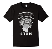 Demand Evidence Think Critically Elevate Mind STEM T-Shirt