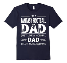 I'm a Fantasy Football Dad T Shirt