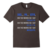 DES PA CITO Shirt IDK the Words T-Shirt Funny Despacito Tee