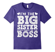 I'm the Big Sister Which Makes Me the Boss T-Shirt