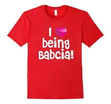 I Love Being Babcia T-Shirt