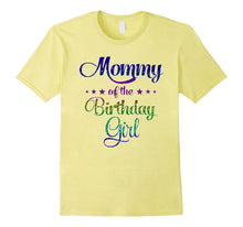 Mommy of the Birthday Girl T-Shirt Daughter's Birthday