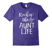 Rocking the Aunt Life T-Shirt-Funny Quotes About Family Love