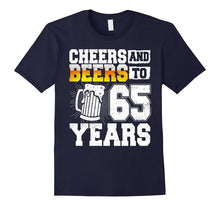 Cheers and Beers to 65 Years T-Shirt 65th Birthday