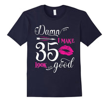 Damn I Make 35 Look Good Funny Since 1982 Birthday T-Shirt