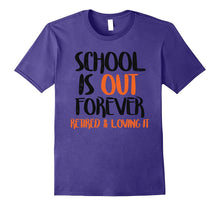 FUNNY SCHOOL IS OUT T-Shirt Retired Teacher Retirement Gift