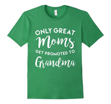 Only Great Moms Get Promoted to Grandma Shirt, Mother's Day
