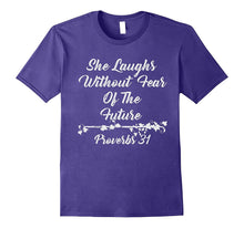 She Laughs Without Fear of the Future Proverbs 31:25 Shirt