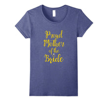 Proud Mother of the Bride T Shirt