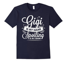 Gigi Is My Name Spoiling Is My Game T Shirt for Grandmother
