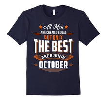Mens All Men Are Created Equal the Best Are Born in October