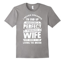 Marrying a Perfect Freakin' Wife T-Shirt