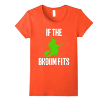 If the Broom Fits Halloween Witch T-Shirt