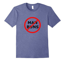No Man Buns Hairstyle Fashion Funny T-Shirt