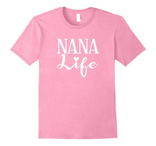 Nana Life Tshirt Grandma Gift Idea Birthday Mothers Day