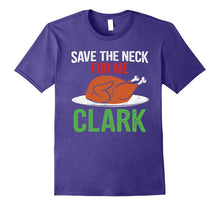 Save the Neck for Me Clark Shirt - Funny Turkey T-Shirt
