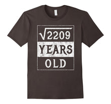 47th Birthday Gift Square Root 47 Yr Years Old Funny Shirt