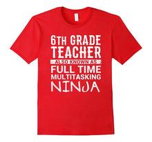 Funny Sixth 6th Grade Teacher Gift Idea Appreciation Shirt