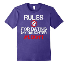Rules for Dating My Daughter 1.Don't T-Shirt