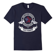 Not All Heroes Wear Capes Some of Them Are Actors T-Shirt