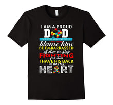 Autism Proud DAD - I Have His Back He Has My Heart T-Shirt